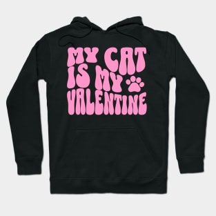 My Cat Is My Valentine Cat Valentine Hoodie